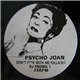 Psycho Joan - Don't F**k With Me Fella's!!! / Let's Do It Now (Pump It Up)