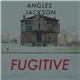 Angles Jackson - Fugitive