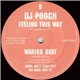 DJ Pooch - Feeling This Way / Warior Beat