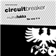 Circuit Breaker - Muthafukka / The Way It Is