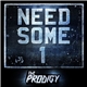 The Prodigy - Need Some1